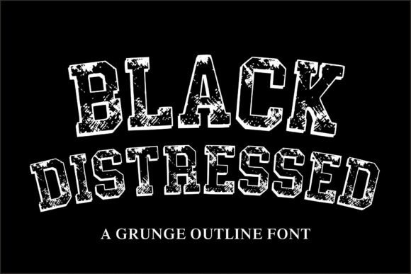 Black Distressed: A Bold Grunge Outline Font for Authentic Vintage and Worn Effects