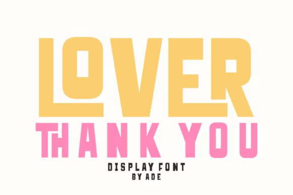 Lover Thank You: A Versatile and Playful Display Typeface